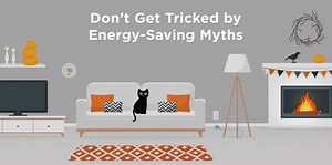 There are some spooky myths out there about how to save energy. Don’t...