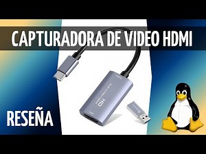 ¿Funciona cualquier capturadora HDMI en Linux? Prueba real + configuración