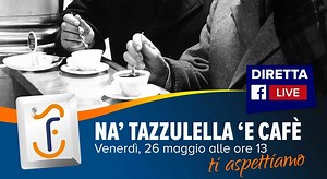 Un caffè con il Csf live: 'na tazzulella 'e café