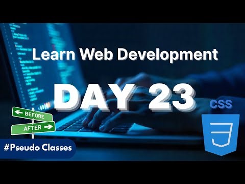Learn Web Development from Scratch | Day 23: CSS Pseudo Classes & Elements Explained