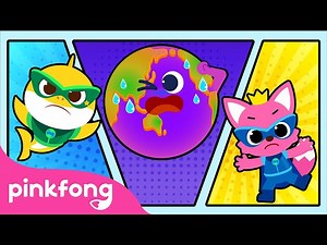 Save Our Home, Our Earth | Climate Change | Save Earth | Science Songs | Pinkfong Educational Songs - Videos For Kids