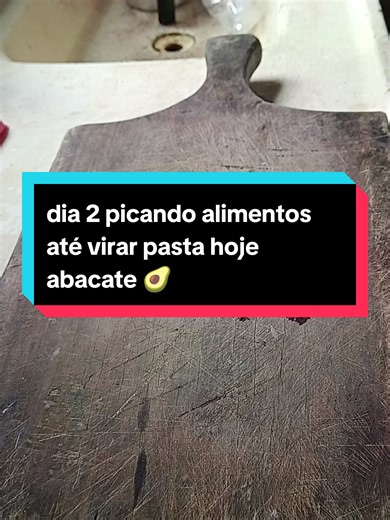 Dia 2: Picando Abacate até Virar Pasta