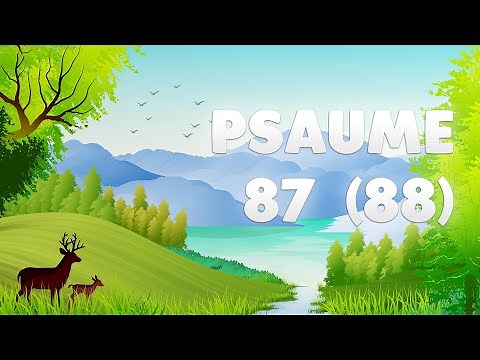 PSAUME 87 (88) : en cette NUIT, JE CRIE en ta PRÉSENCE