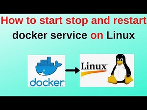 6. Docker Tutorials: How to start stop and restart docker service on Linux
