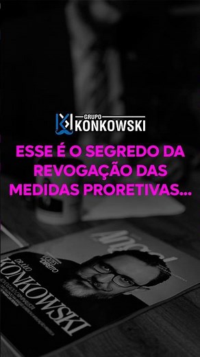 Esse é o segredo da revogação das medidas protetivas…