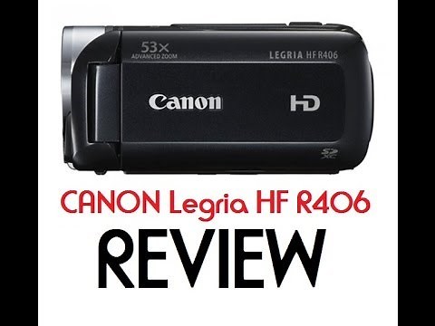 Canon Legria HF R406 Review