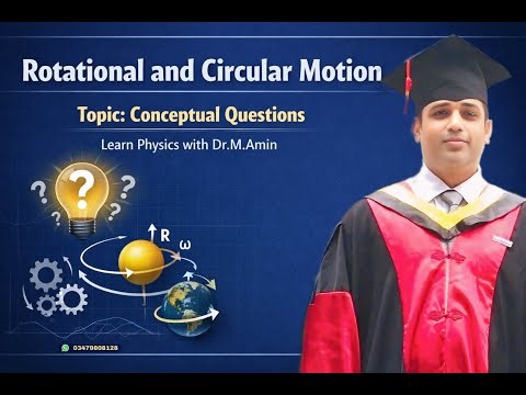 CONCEPTUAL QUESTIONS ANSWERS (ROTATIONAL AND CIRCULAR MOTION)