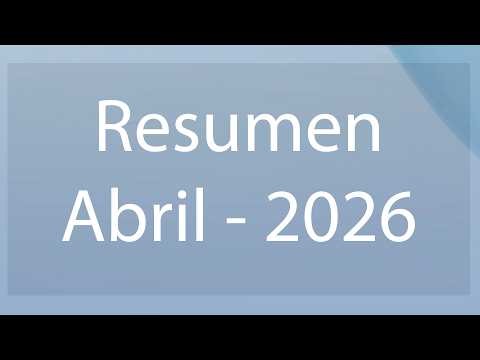 Resumen del Mes de Abril 2026
