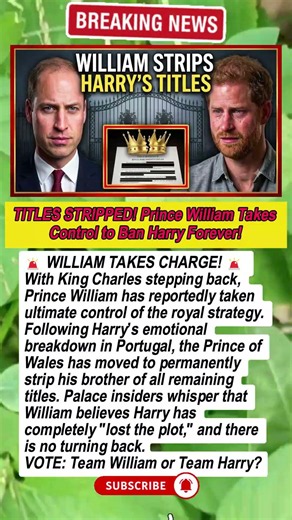 BANISHED! 🚫 William Strips Harry’s Final Royal Titles Forever! 🇬🇧👑 #RoyalNews #PrinceWilliam #Harry