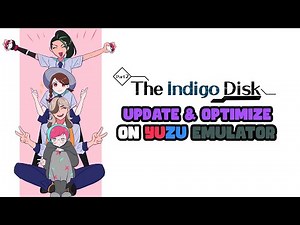 Update & Optimize The Indigo Disk DLC on Yuzu Emulator