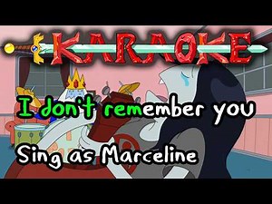 Remember You (Sing as Marceline) - Adventure Time Karaoke