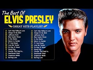 Elvis Presley Greatest Hits Playlist Full Album - Best Songs Of Elvis Presley Playlist Ever