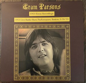 Gram Parsons - 1969 Home Recordings / 1973 Live Radio Show Performance, Boston, 3/18/73
