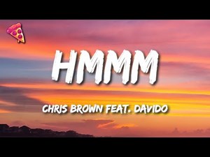Chris Brown - Hmmm feat. Davido (Lyrics)