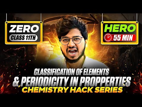 CLASS 11th CHEMISTRY CHAPTER 3 ONE SHOT FOR EXAM 2025 || classification of elements & periodicity 🥵