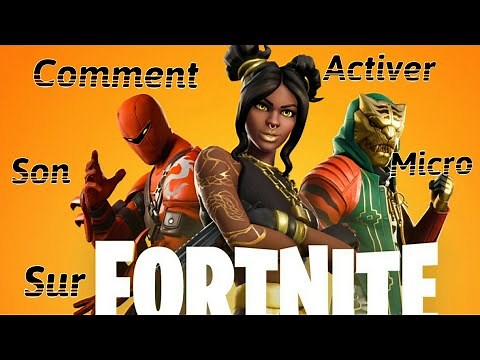 [FR TUTO] Comment Activer Son Micro Sur Fortnite SUR PC