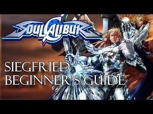 Soulcalibur: Beginner's Guide to Siegfried (Overview, Key Moves, Stances)