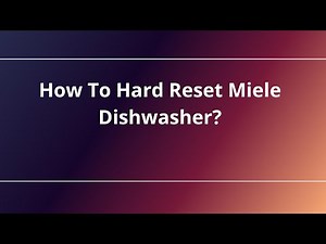 How To Hard Reset Miele Dishwasher?