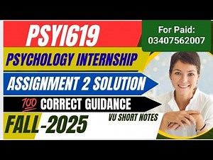 PSYI619 Assignment 2 Fall 2025 || psyi619 Internship Report in Psychology || VU psy 619 internship