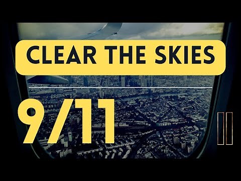 9/11. The Updated Official Story. Clear The Skies. Full Documentary.