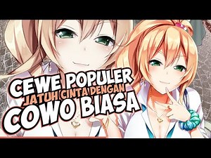 10 Anime Dimana Cewe Populer Jatuh Cinta Dengan Cowo Biasa