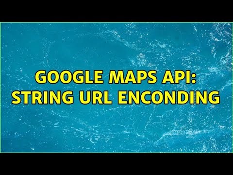 Google Maps API: String URL Enconding (2 Solutions!!)