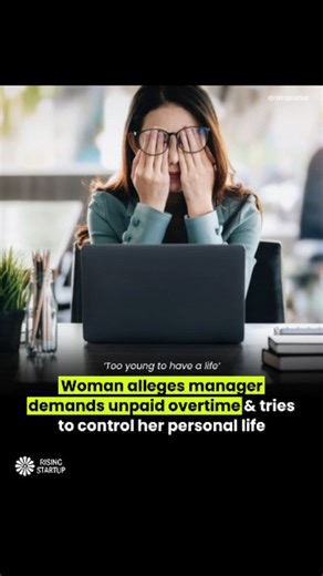 Rising Startup | A Reddit post is gaining attention after a young employee shared how her manager has been pressuring her to work unpaid overtime and... | Instagram