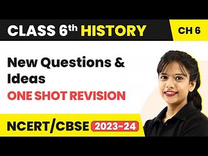 New Questions and Ideas - One Shot Revision | Class 6 SST (History) Chapter 6