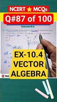 MCQ 8️⃣7️⃣ Vector Algebra 10.4 – Q. 12 ✅️ NCERT MCQ Series | Maths Class 12 ‪@MathsBetter‬