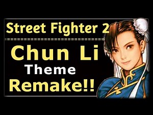Street Fighter 2 Chun Li Theme Remake