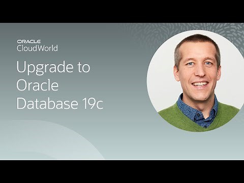 Upgrade to Oracle Database 19c | CloudWorld 2022