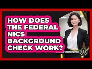 How Does the Federal NICS Background Check Work?