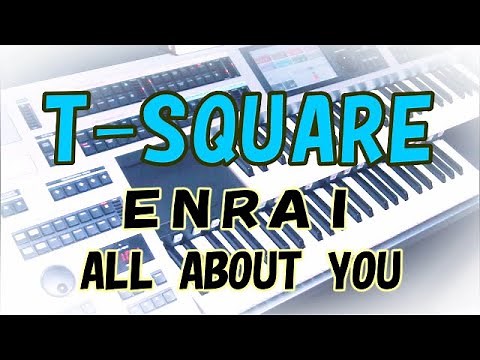 T‐SQUARE / ENRAI 遠雷（耳コピ）～ ALL ABOUT YOU（おまけ） /★Electone cover
