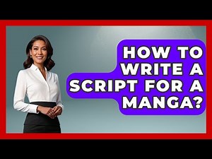How To Write A Script For A Manga? - Japan Past and Present