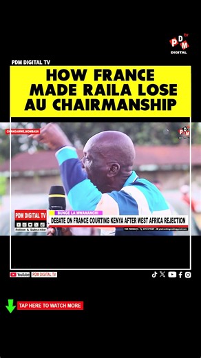 HOW FRANCE MADE RAILA LOSE AU CHAIRMANSHIP #kenyanews #railaodinga #bungelamwananchi