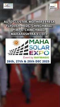 Meet 150 Top Solar Brands & Discover 1500+ Products with 350 New Innovations at Maha Solar Expo 2025