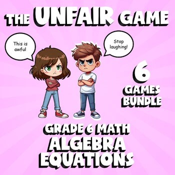 6 UNFAIR Math Games - Algebra Equations - Grade 6 No Prep Review Activity
