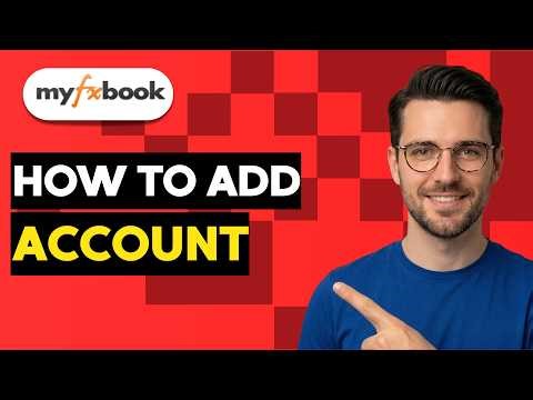 How to Add Account in Myfxbook [2026 full guide]