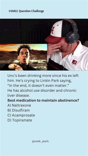 USMLE High-Yield Questions on Instagram: "“In the end… your liver absolutely matters.” 🍺💀🎧 ⸻ Answer C) Acamprosate ⸻ Explanation (Step 2 High-Yield) This patient has alcohol use disorder and chronic liver disease, so medication choice hinges on hepatic safety. Acamprosate is the best option because: • It is renally cleared (NOT metabolized by the liver) • Safely used in patients with cirrhosis or chronic liver disease • Helps maintain abstinence by modulating glutamate and GABA activity, redu