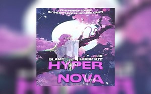 [Loop] 亚逼必备HyperNova Loop kit  Hyperpop Sample Pack - Slamy