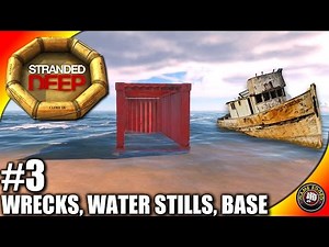 Stranded Deep Let's Play EP3 - Shipwreck, Stills, Foundation - Stranded Deep Gameplay (S3) (V13)