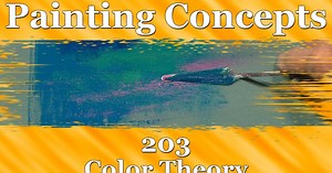 Painting Concepts and Techniques with Buck Paulson:Painting Concepts 203: Color Theory