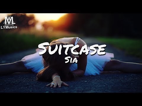 Sia - Suitcase / Nothing To Say (Lyrics)