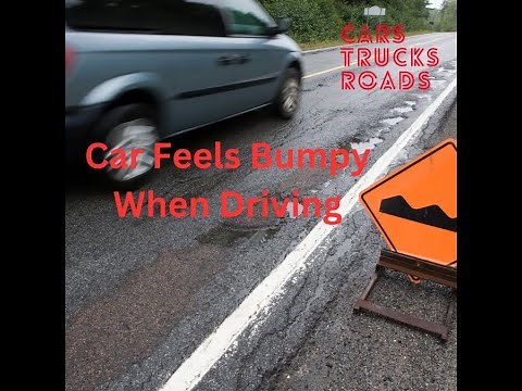 Car Feels Bumpy When Driving: 8 Easy Tips