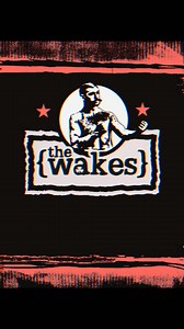The Wakes on Reels