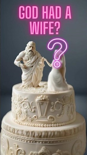 Did God have a Wife?