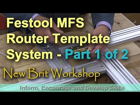 Festool MFS Router Template System - Part 1 of 2