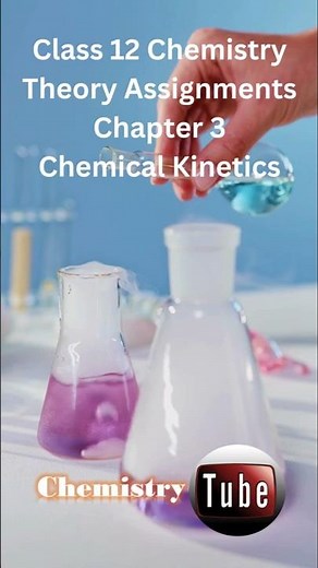 Class 12 Chemistry Theory Assignments Chapter 3 Chemical Kinetics