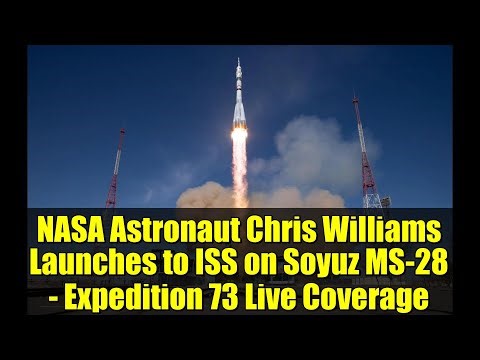 NASA Astronaut Chris Williams Launches to ISS on Soyuz MS-28 - Expedition 73 Live Coverage
