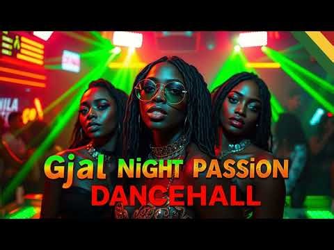 GYAL NIGHT PASSION DANCEHALL 🌙🎶 | Sexy Vibes, Slow Whine & Late Night Energy